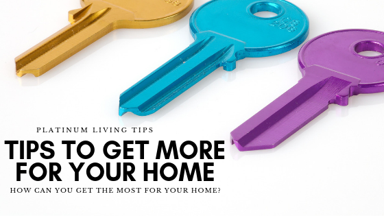 Tips to Get More For Your Home