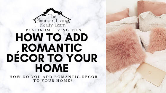 How To Add Romantic Décor To Your Home