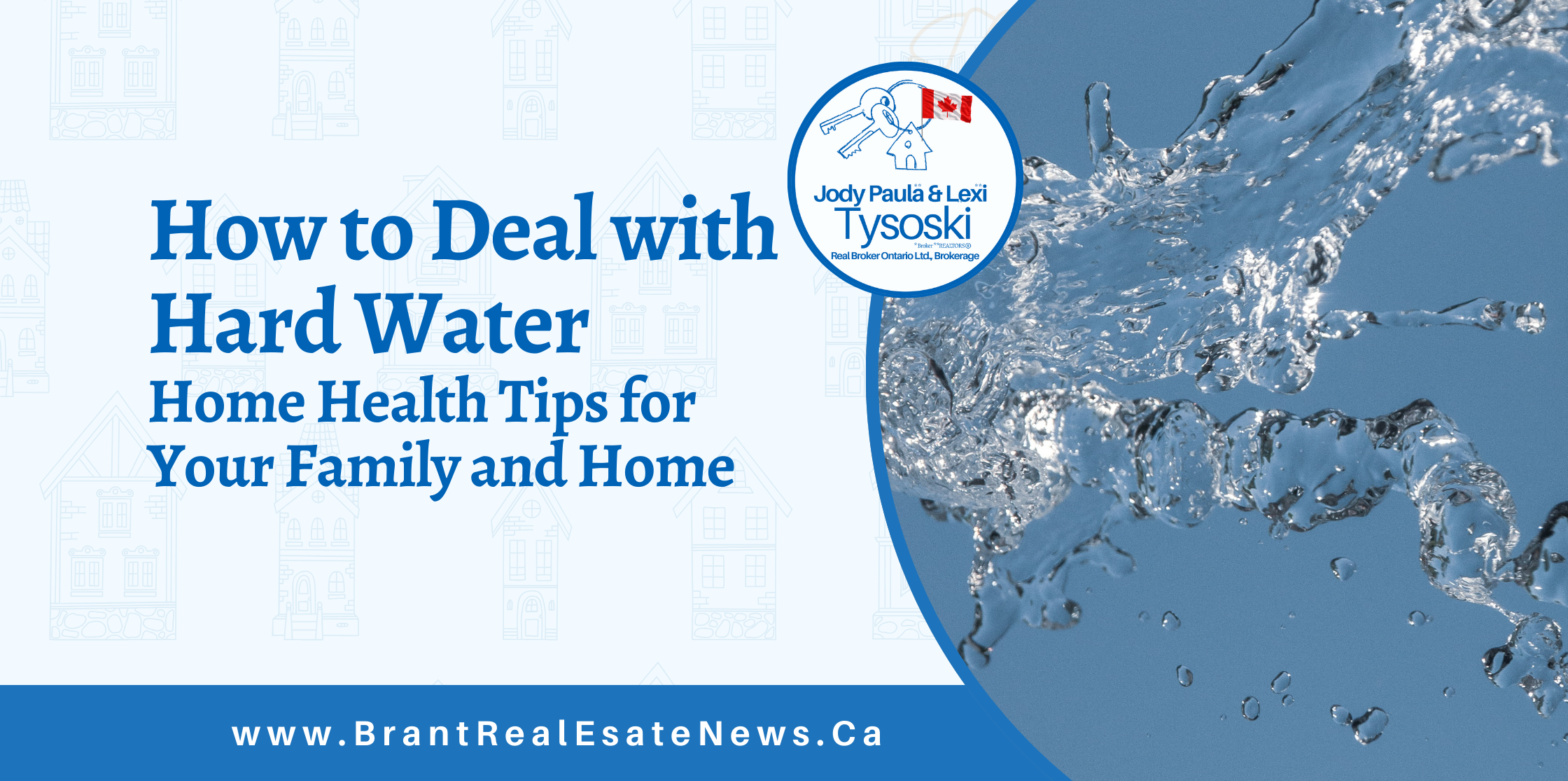 How to Deal with Hard Water in Brantford, Ontario: Home Health Tips for Your Family and Home