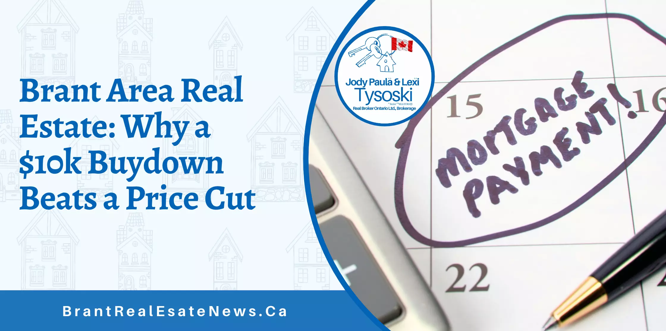Brant Area Real Estate: Why a $10k Buydown Beats a Price Cut