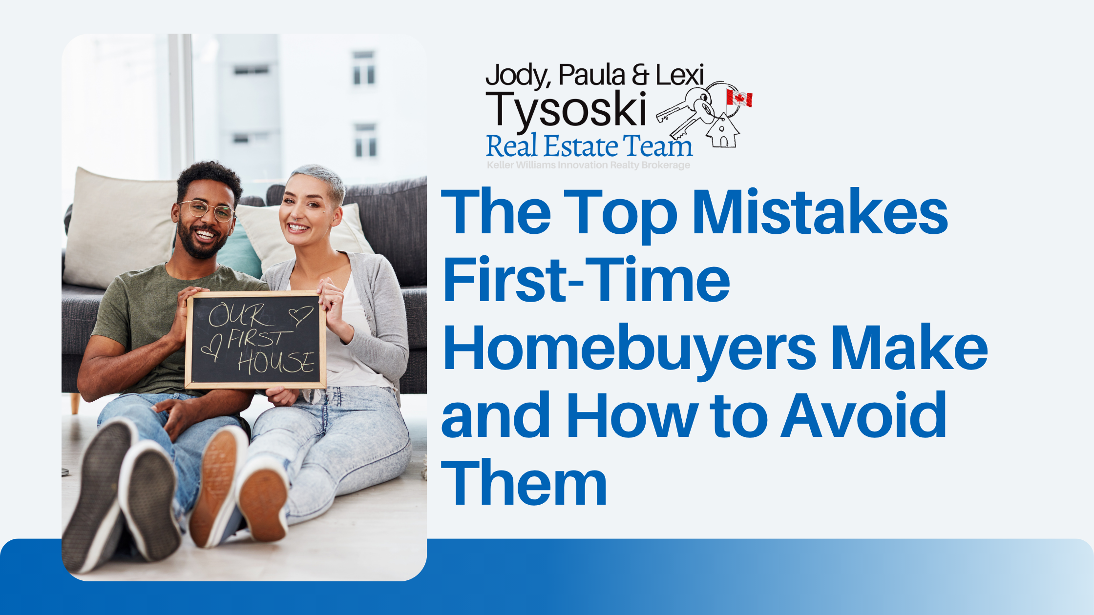 The Top Mistakes First-Time Homebuyers Make and How to Avoid Them
