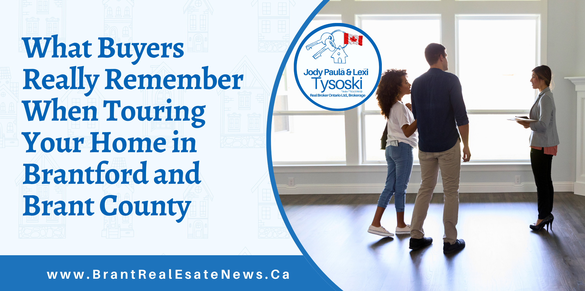 What Buyers Really Remember When Touring Your Home in Brantford and Brant County